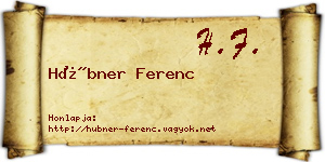 Hübner Ferenc névjegykártya